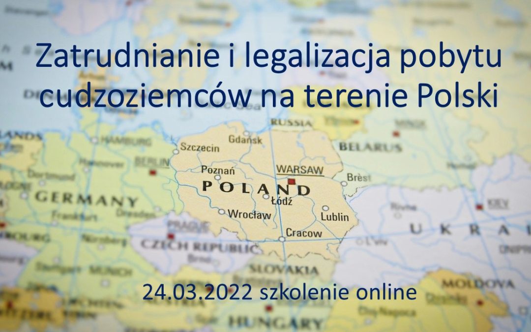 Zatrudnianie i legalizacja pobytu cudzoziemców na terenie Polski