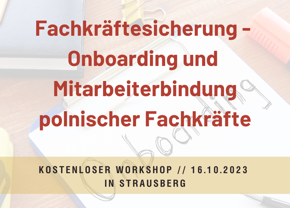 Workshop „Fachkräftesicherung – Onboarding und die Mitarbeiterbindung polnischer Fachkräfte“ am 16.10.2023 in Strausberg
